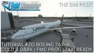 Учебное пособие по Microsoft Flight Simulator 2020, выпуск №20 | BOEING 747 COLD&DARK — ПРОГРАММИ...