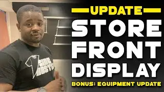 Store Retail Display Tour and Equipment Update (What Equipment Will I Have In The Store Front?)
