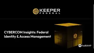 CYBERCOM Insights: Federal Identity & Access Management