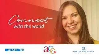 AIESEC & TATA Consultancy Services - Connect with the World through ACE Program