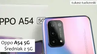 Oppo A54 5G Średniak z 5G | Pierwsze Chwile