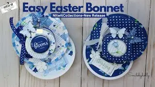 Easy to make Easter Bonnet- featuring Nitwit Collections New Release Bluebell Cottage