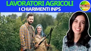 LAVORATORI AGRICOLI: I CHIARIMENTI INPS