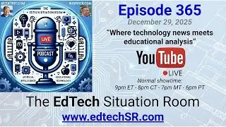EdTech Situation Room - Episode 365