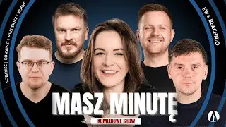 MASZ MINUTĘ S3E1 - Błachnio, Rejent, Minkiewicz, Kowalski, Sobaniec