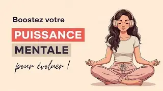 Apprendre le français en écoutant | Développez votre puissance mentale