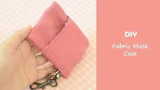DIY Portable Fabric Face Mask Case/ Pouch