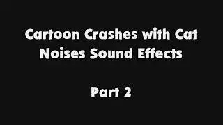 Cartoon Crashes with Cat Noises SFX Part 2