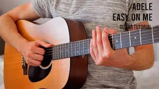 Adele &ndash; Easy On Me EASY Guitar Tutorial With Chords / Lyrics