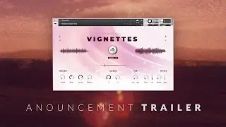 Announcement Trailer - Vignettes | A Slice Of Nostalgia (Kontakt Instrument)