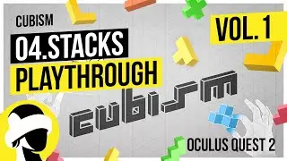 Cubism - 04 Stacks | Oculus Quest 2 Playthrough