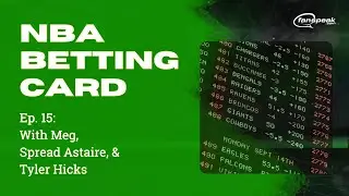 NBA Betting Card with Meg, Spread Astaire & Tyler Hicks