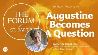 Augustyn staje się pytaniem | Forum w St. Bart's