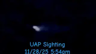 UAP Sighting 11/28/25 5:54am West