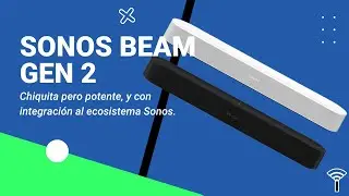 Sonos Beam Gen 2: El complemento perfecto para tu TV