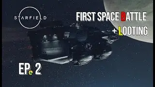 Starfield | My First Space Battle & Looting Begins | EP2 | Journey Into Deep Space