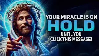 God Message For You Today:Your Miracle Is On Hold Until You Open It|God Says|God,s Voice|God Message