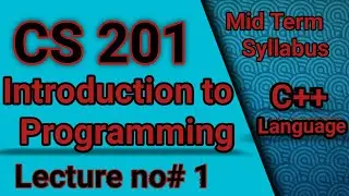 Cs201-Introduction to Programming Lecture 1|| cs201 lecture 1|| short lecture ||all detail 