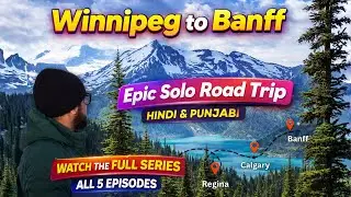 Winnipeg se Banff Road Trip: Everything You Need to Know! (Hindi/Punjabi Vlog) | Nishant X Highway 1