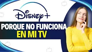 Por Qu&eacute; DISNEY PLUS No FUNCIONA en mi TV (Soluci&oacute;n)