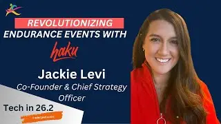 Revolutionizing Endurance Events with Haku : Jackie Levi - Co-Founder & Chief Strategy Officer