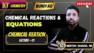 Chemical reactions | 10th Chemistry | JKBOSE/CBSE | Buniyad 2026 || Lec - 01 | Shakeel Sir #jkbose