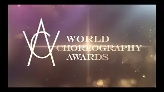 WORLD CHOREOGRAPHY AWARDS 2018
