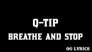 Q&ndash;Tip &ndash; Breathe And Stop(lyrics)