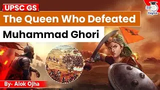 The Queen who Defeated Muhammad Ghori | Indian History By Alok Ojha | StudyIQ IAS English