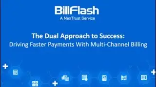 BillFlash & Criterions Webinar - Driving Faster Payments with Multi-Channel Billing