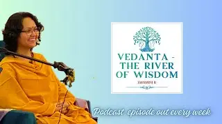 Vedanta - The River of wisdom l Podcast Trailer | Swamini Brahmaprajnananda