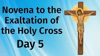 Novena to the Exaltation of the Holy Cross &ndash; Day 5 | The Cross &ndash; A Sign of Hope