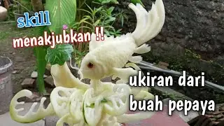 Carving fruit , mengukir pepaya jadi bentuk ikan yang menakjubkan