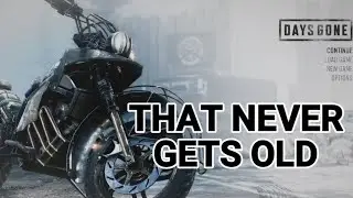 Days Gone Gameplay / That Never Gets Old