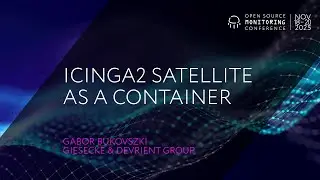OSMC 2025: Спутник Icinga2 как контейнер, автор Габор Буковски