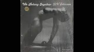 L. V. Johnson - We Belong Together (US, 1981) [Full LP] {Soul, Funk} ★★★FANTASTIC R&B RARITY★★★