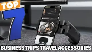Top 7 Must-Have Travel Accessories for Stress-Free Business Trips
