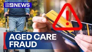 Aged care worker charged with over 100 counts of fraud | 9 News Australia