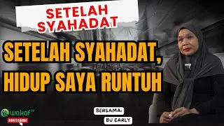 MASUK ISLAM BUKAN AKHIR MASALAH: KISAH MUALAF DITINGGAL KELUARGA & KEHILANGAN SEGALANYA