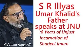 S R Illyas (Umar Khalid's Father) speaks at JNU: 6 Years of Unjust Incarceration of Sharjeel Imam