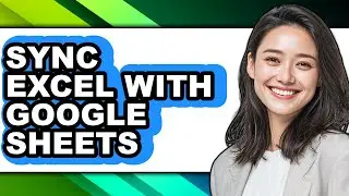 How to Sync Excel with Google Sheets (easy Method)
