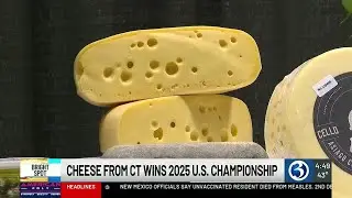 BRIGHT SPOT: CT cheese wins 2025 U.S. Championship