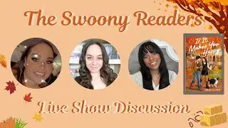 If It Makes You Happy Live Discussion || The Swoony Readers