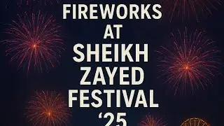 Fireworks in Sheikh Zayed Festival 2025./fireworks/abudhabi/2025/youtubevideosviral/shorts/100k