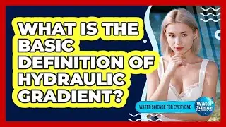 What Is the Basic Definition of Hydraulic Gradient?