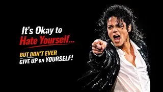 [Michael Jackson] It&rsquo;s okay to hate yourself, but don&rsquo;t stop living. Your pain doesn&rsquo;t erase your wo