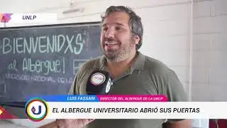 NOTICIAS UNLP  EL ALBERGUE UNIVERSITARIO ABRIÓ SUS PUERTAS