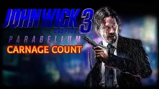 John Wick Chapter 3 Parabellum Carnage Count 