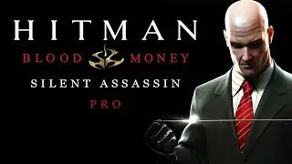 Hitman: Blood Money - Full Game Walkthrough | Pro / Silent Assassin