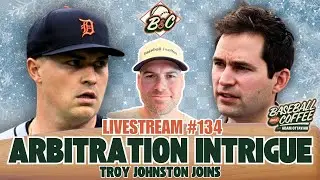Baseball & Coffee // Arbitration Intrigue // Troy Johnston Joins // Livestream #134